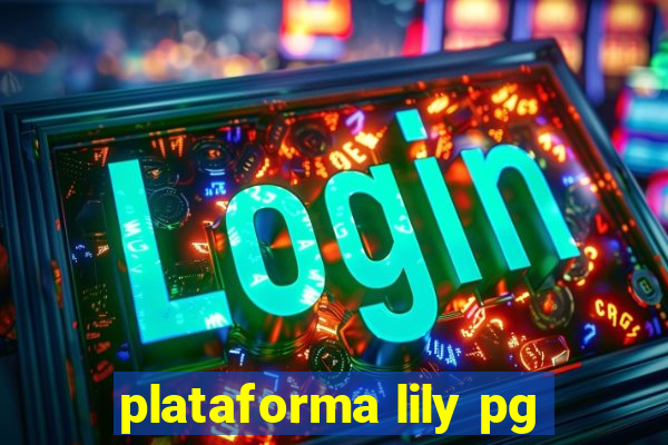 plataforma lily pg